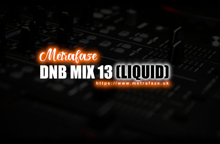 Metrafaze – DNB Mix 13 – 19-01-2021 (Liquid Mix)