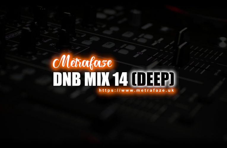 Metrafaze – DNB Mix 14 – 04-02-2021 (Deep Mix)