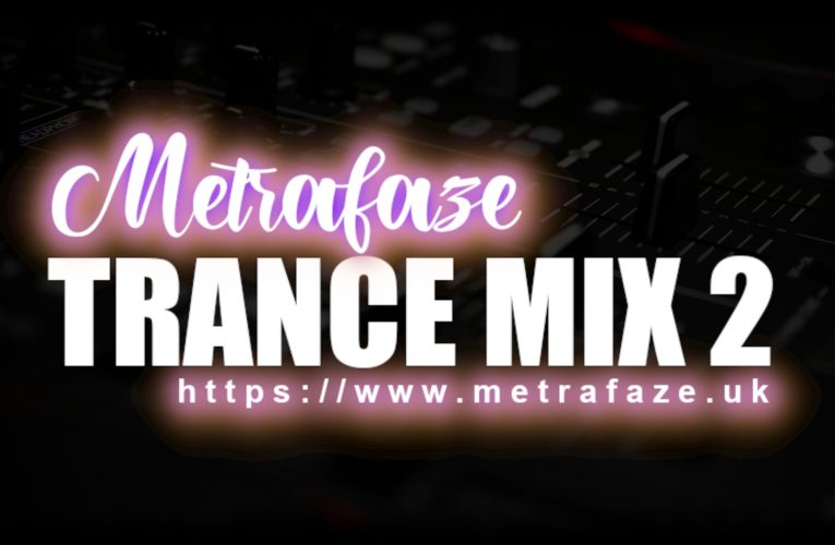 Metrafaze – Trance Mix 02 – 17-11-2021